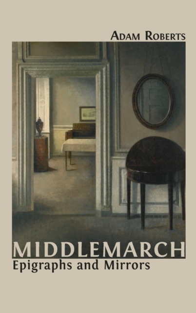 Middlemarch : Epigraphs and Mirrors, Hardback Book