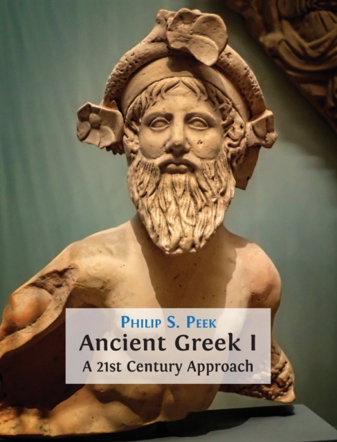 Ancient Greek I : A 21st Century Approach, Hardback Book