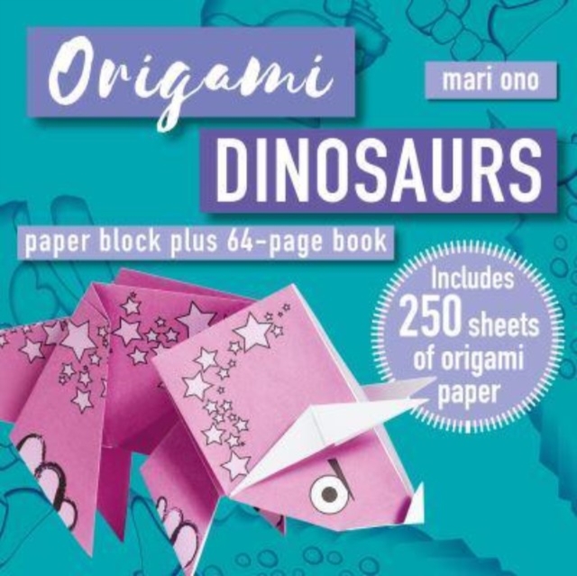Origami Dinosaurs : Paper Block Plus 64-Page Book, Paperback / softback Book