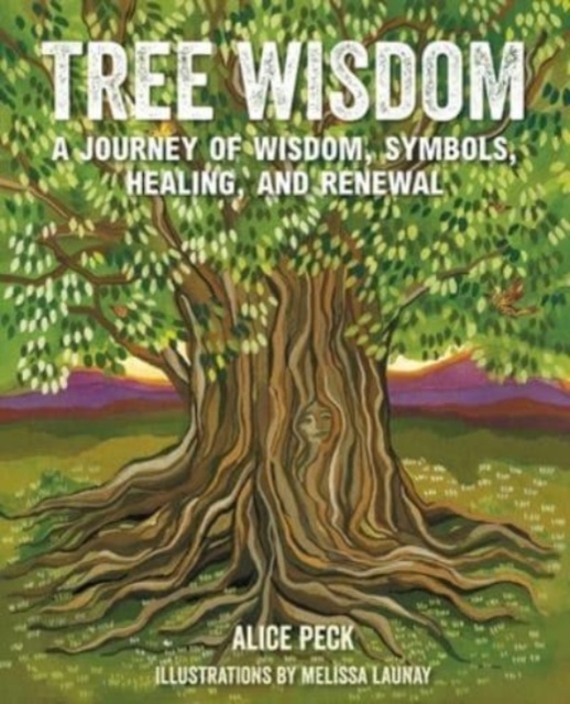 Tree Wisdom : A Journey of Wisdom, Symbols, Healing, and Renewal, Hardback Book