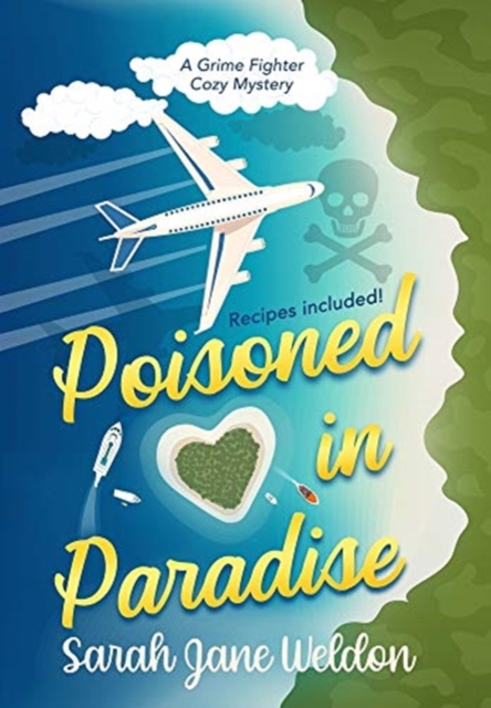 Poisoned in Paradise : A Grime Fighter Caribbean Cozy Mystery, Hardback Book