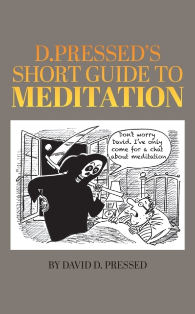 D. Pressed's Short Guide to Meditation, Paperback / softback Book