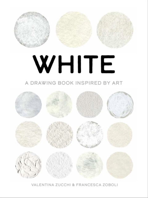 White : A Drawing Book Inspired by Art, Paperback / softback Book