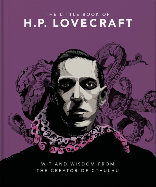 The Little Book of HP Lovecraft : Wit & Wisdom from the Creator of Cthulhu, Hardback Book