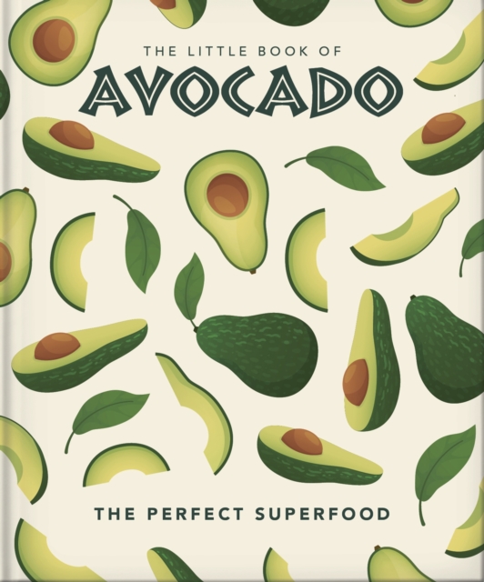 The Little Book of Avocado : The ultimate superfood, EPUB eBook