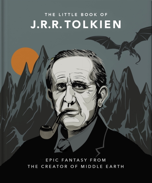 The Little Book of J.R.R. Tolkien : Wit and Wisdom from the creator of Middle Earth, Hardback Book