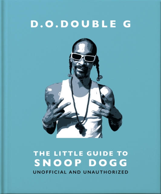D. O. DOUBLE G: The Little Guide to Snoop Dogg, Hardback Book