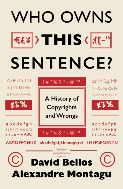 Who Owns This Sentence? : A History of Copyrights and Wrongs, Paperback / softback Book