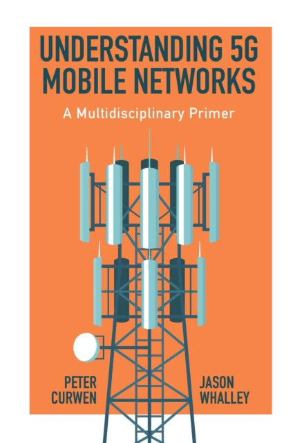Understanding 5G Mobile Networks : A Multidisciplinary Primer, EPUB eBook