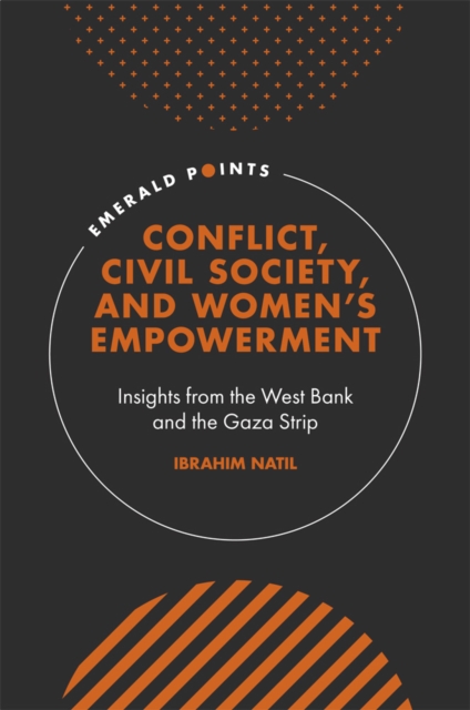 Conflict, Civil Society, and Women's Empowerment : Insights from the West Bank and the Gaza Strip, EPUB eBook