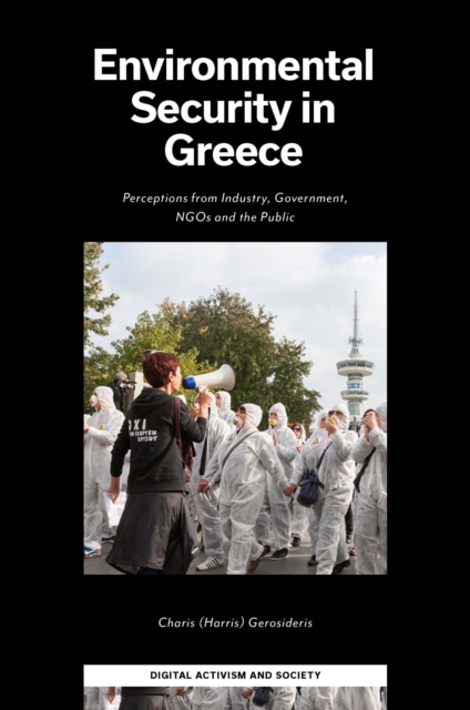 Environmental Security in Greece : Perceptions from Industry, Government, NGOs and the Public, Hardback Book