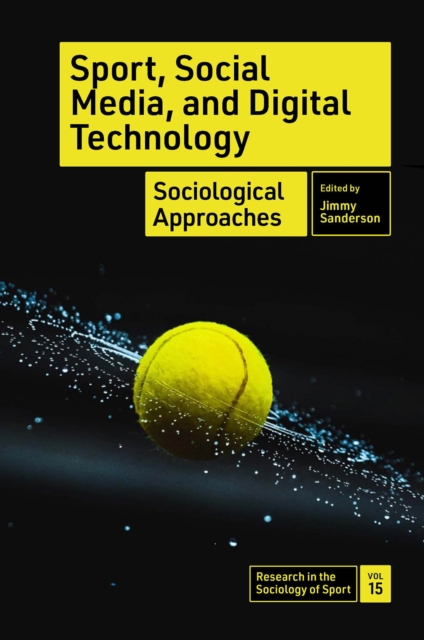 Sport, Social Media, and Digital Technology : Sociological Approaches, Hardback Book