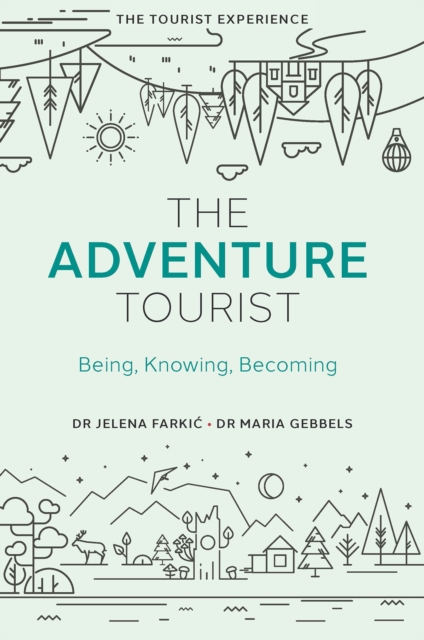The Adventure Tourist : Being, Knowing, Becoming, Hardback Book