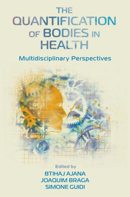 The Quantification of Bodies in Health : Multidisciplinary Perspectives, Hardback Book