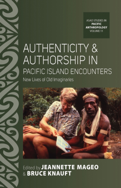 Authenticity and Authorship in Pacific Island Encounters : New Lives of Old Imaginaries, EPUB eBook