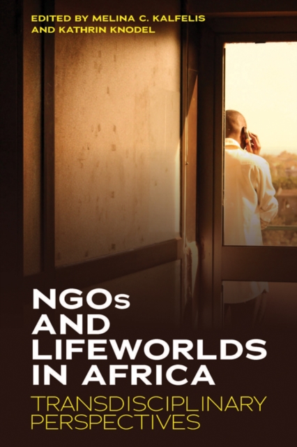 NGOs and Lifeworlds in Africa : Transdisciplinary Perspectives, EPUB eBook