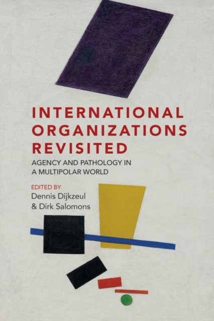 International Organizations Revisited : Agency and Pathology in a Multipolar World, EPUB eBook