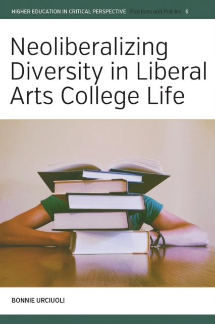 Neoliberalizing Diversity in Liberal Arts College Life, EPUB eBook