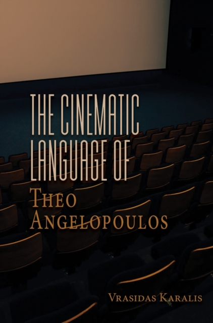 The Cinematic Language of Theo Angelopoulos, EPUB eBook