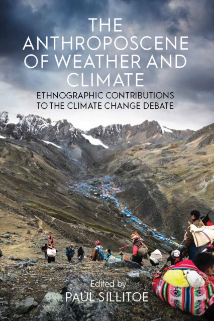 The Anthroposcene of Weather and Climate : Ethnographic Contributions to the Climate Change Debate, EPUB eBook