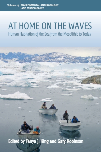 At Home on the Waves : Human Habitation of the Sea from the Mesolithic to Today, Paperback / softback Book