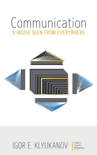 Communication : A House Seen from Everywhere, Hardback Book