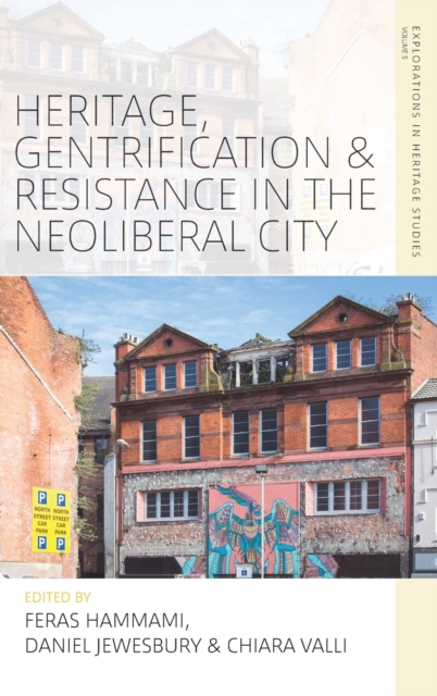 Heritage, Gentrification and Resistance in the Neoliberal City, Hardback Book