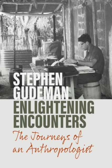 Enlightening Encounters : The Journeys of an Anthropologist, EPUB eBook