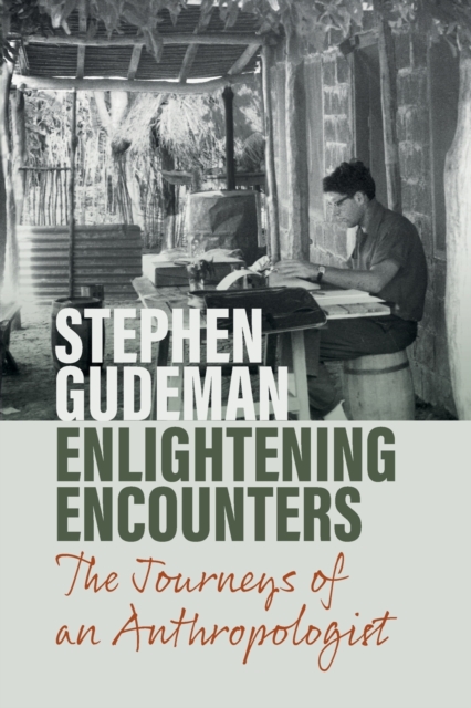 Enlightening Encounters : The Journeys of an Anthropologist, Paperback / softback Book