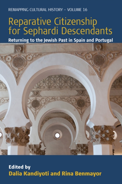 Reparative Citizenship for Sephardi Descendants : Returning to the Jewish Past in Spain and Portugal, EPUB eBook