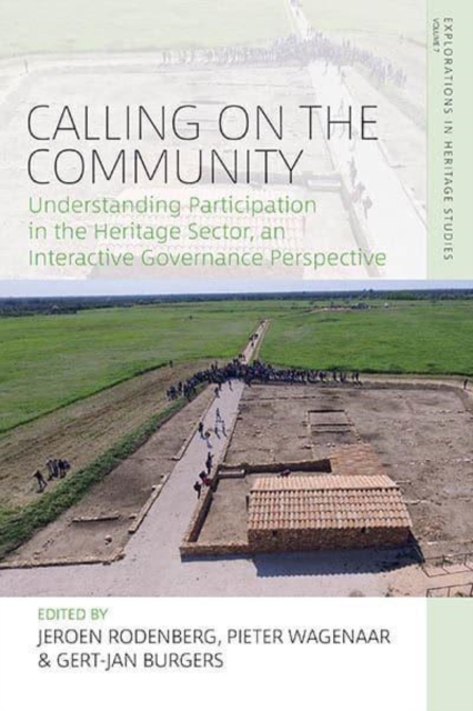 Calling on the Community : Understanding Participation in the Heritage Sector, an Interactive Governance Perspective, Hardback Book