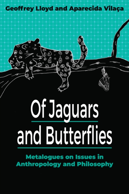 Of Jaguars and Butterflies : Metalogues on Issues in Anthropology and Philosophy, EPUB eBook