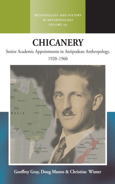 Chicanery : Senior Academic Appointments in Antipodean Anthropology, 1920–1960, Hardback Book