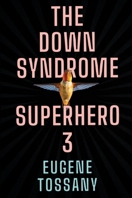 The Down Syndrome Superhero 3, Paperback / softback Book