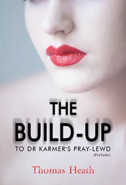 The Build-Up to Dr Karmer's Pray-Lewd (Prelude), Paperback / softback Book
