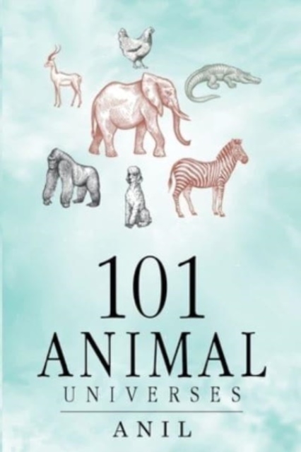 101 Animal Universes, Paperback / softback Book