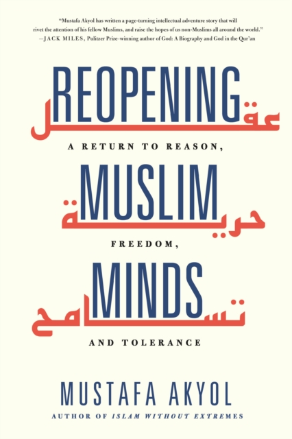 Reopening Muslim Minds : A Return to Reason, Freedom, and Tolerance, Hardback Book