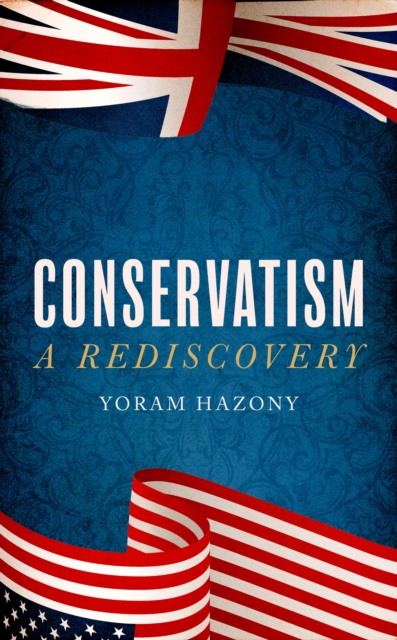 Conservatism : A Rediscovery, Hardback Book