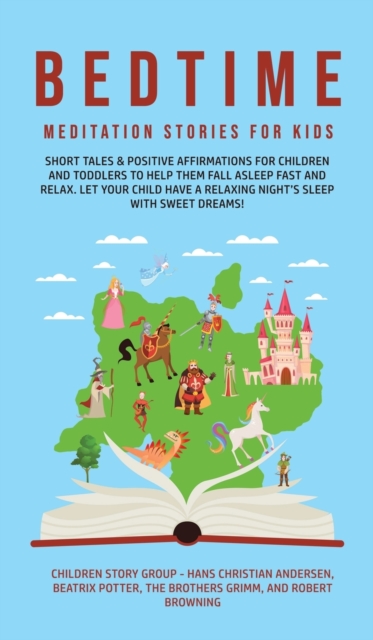 Bedtime Meditation Stories for Kids : Short Tales & Positive Affirmations for Children and Toddlers to Help Them Fall Asleep Fast and Relax. Let Your Child have a Relaxing Night's Sleep with Sweet Dre, Hardback Book