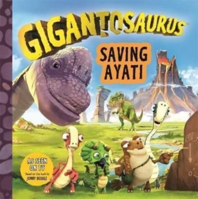 Gigantosaurus - Saving Ayati, Paperback / softback Book