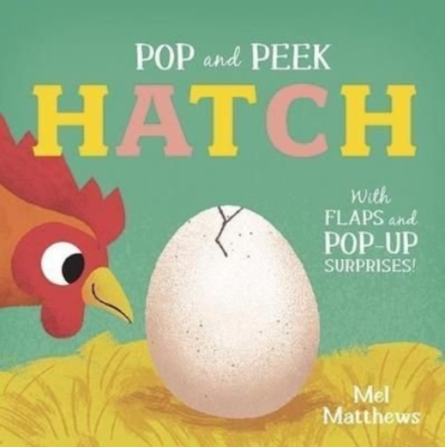 Pop and Peek: Hatch : With flaps and pop-up surprises!, Board book Book