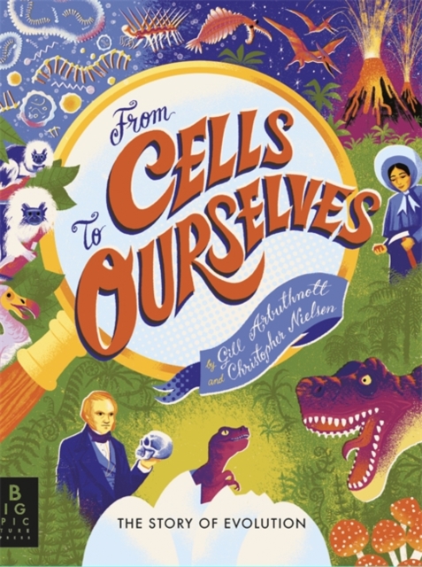 From Cells to Ourselves : The Story of Evolution, Hardback Book