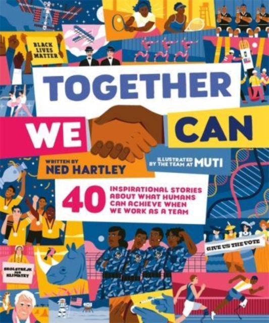 Together We Can : 40 inspirational stories about what humans can achieve when we work as a team, Hardback Book