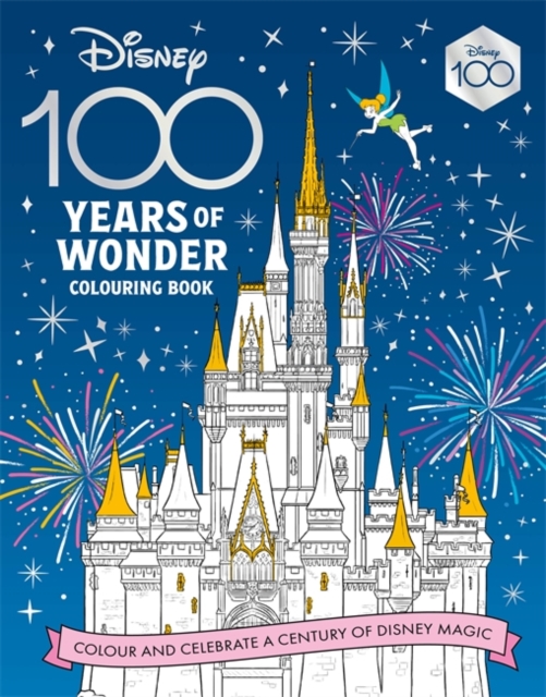 Disney 100 Years of Wonder Colouring Book Celebrate a century of