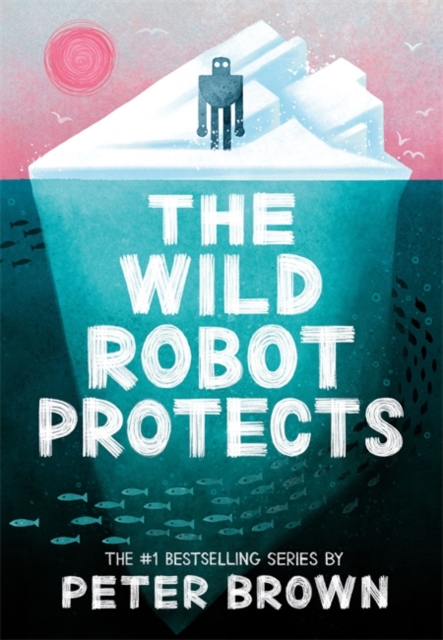 The Wild Robot Protects (The Wild Robot 3), Paperback / softback Book