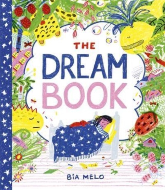 The Dream Book : A bedtime adventure about dream journalling for the very young!, Hardback Book