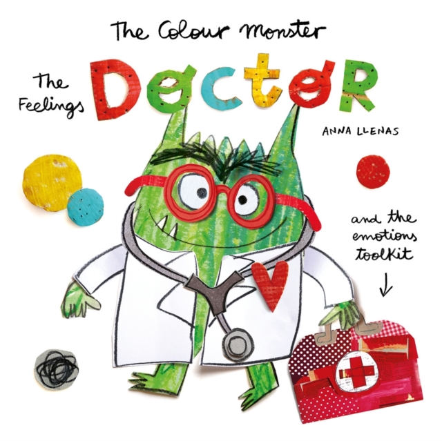 The Colour Monster: The Feelings Doctor and the Emotions Toolkit, Paperback / softback Book