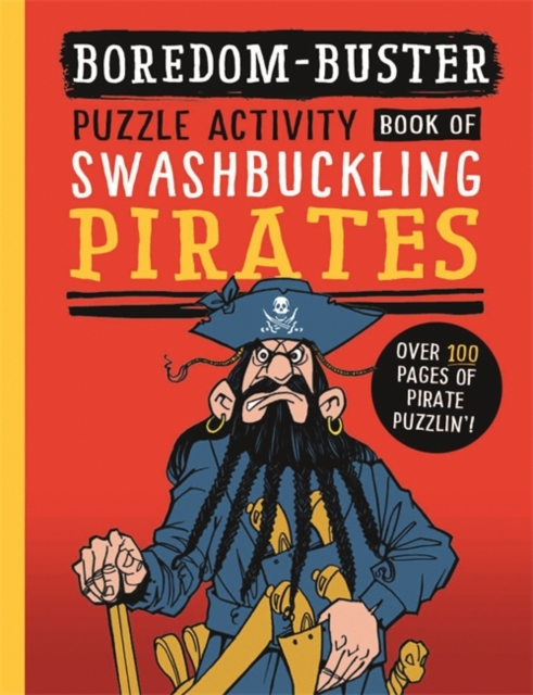 Boredom Buster: A Puzzle Activity Book of Swashbuckling Pirates, Paperback / softback Book
