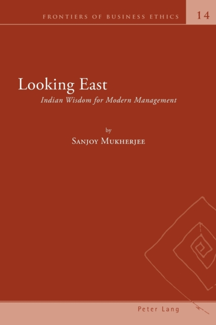 Looking East : Indian Wisdom for Modern Management, Paperback / softback Book