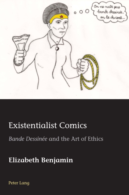 Existentialist Comics : «Bande Dessinee» and the Art of Ethics, PDF eBook